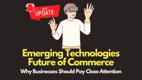 img of Navigating the Future of E-commerce: Emerging Technologies and Their Impact